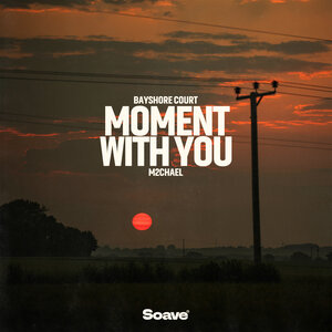 Bayshore Court & M2chael - Moment With You
