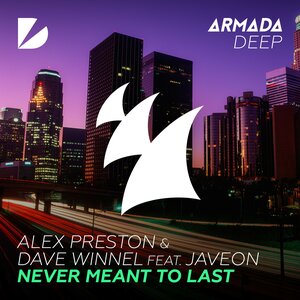 Alex Preston & Dave Winnel & Javeon - Never Meant to Last