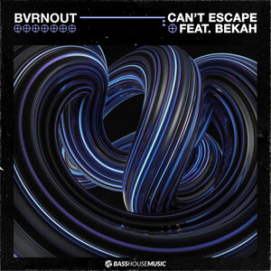Bvrnout & Bekah - Can't Escape