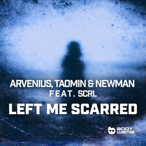 Arvenius & TAOMIN & Newman & Scrl - Left Me Scarred