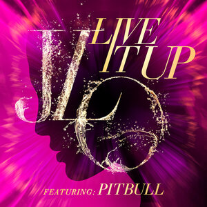 Jennifer Lopez & Pitbull - Live It Up