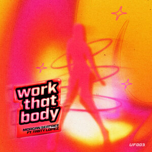 Morgan Seatree & Tasty Lopez - Work That Body