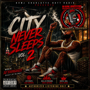 DJ'Erroganze - City Never Sleeps, Vol. 2 (KVMJ-Charlotte Hott Radio)