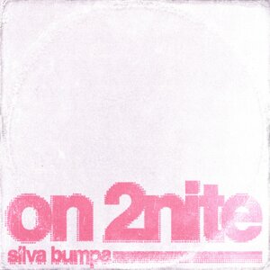 Silva Bumpa - On 2nite