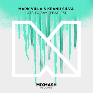 Mark Villa & Keanu Silva & F51 - Lots to Say