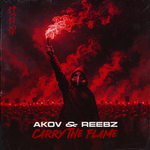 Akov & Reebz - Carry The Flame