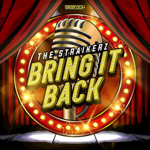 The Straikerz - Bring It Back