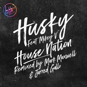 Husky & Mikey V - House Nation
