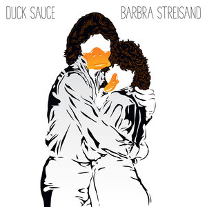 Duck Sauce & A-Trak & Armand Van Helden - Barbra Streisand