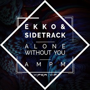 Ekko & Sidetrack & Samahra Eames - Alone Without You