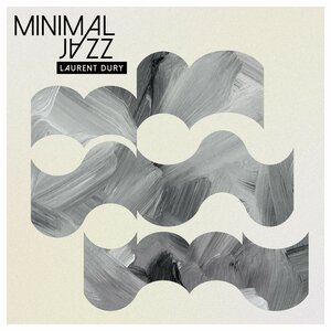 Laurent Dury - Minimal Jazz