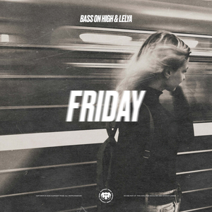 Bass On High & Lelya - Friday