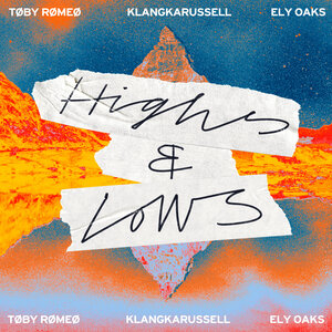 Toby Romeo & Klangkarussell & Ely Oaks - Highs & Lows