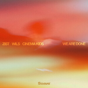 Zist & wils & Cinema Kids - We Are Done