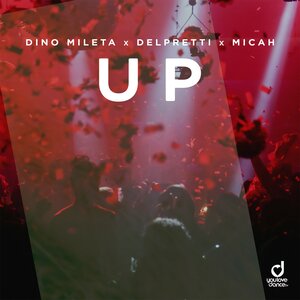 Dino Mileta & Delpretti & Micah - Up