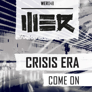 Crisis Era - Come On