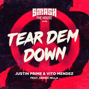 Justin Prime & Vito Mendez & Sensei Milla - Tear Dem Down