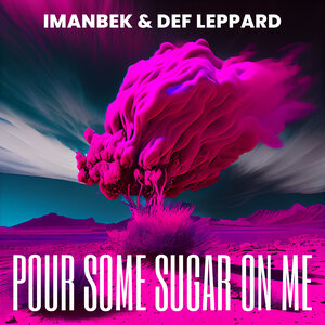 Imanbek & Def Leppard - Pour Some Sugar On Me