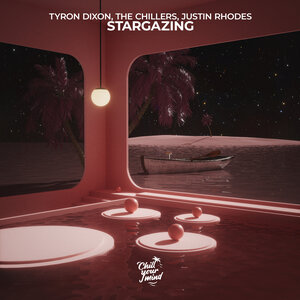 Tyron Dixon & The Chillers & Justin Rhodes - Stargazing