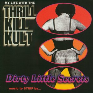 My Life With The Thrill Kill Kult - Hard, Fast And Beautiful