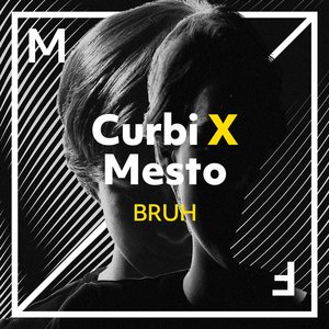 Curbi & Mesto - BRUH