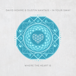 David Hohme & Dustin Nantais - In Your Sway