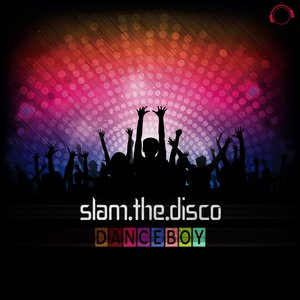 Danceboy - Slam the Disco