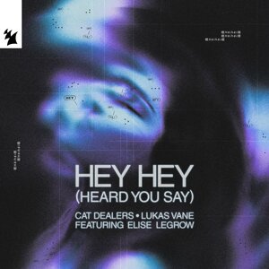 Cat Dealers & Lukas Vane & Elise LeGrow - Hey Hey (Heard You Say)