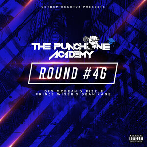The Punchline Academy & Dex McBean & Prince Wiser & Fizzle & Sean Kane - Round #46
