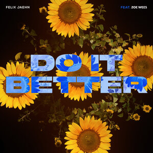 Felix Jaehn & Zoë Wees - Do It Better