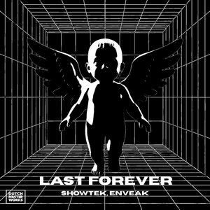 Enveak & SHOWTEKNO & Showtek - Last Forever
