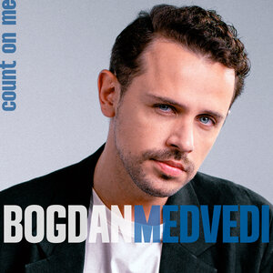 Bogdan Medvedi - Count on Me