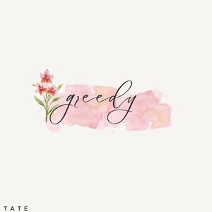 Tate - Greedy