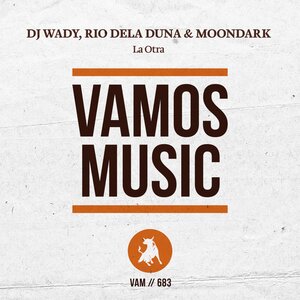 DJ Wady & MoonDark & Rio Dela Duna - La Otra