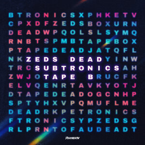 Zeds Dead & Subtronics & Tape B - Word Scramble