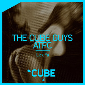 The Cube Guys & ATFC - Lick Ya