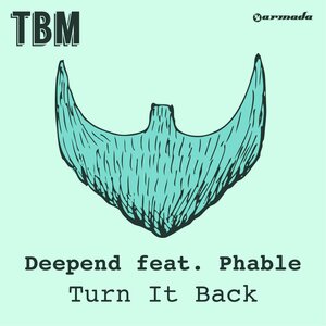 Deepend & Phable - Turn It Back