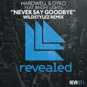 Hardwell & Dyro & Bright Lights - Never Say Goodbye