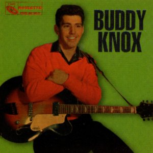 Buddy Knox & Buddy Knox & The Rhythm Orchids - Party Doll