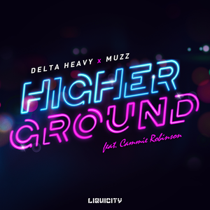 Delta Heavy & Cammie Robinson & Muzz - Higher Ground