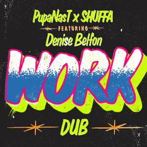 Pupa Nas T & SHUFFA & Denise Belfon - Work Dub