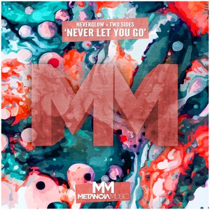 NEVERGLOW & Two Sides - Never Let You Go
