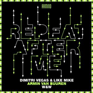 Dimitri Vegas & Like Mike & Armin van Buuren & W&W - Repeat After Me