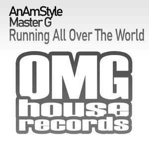 AnAmStyle & Master G - Running All Over The World