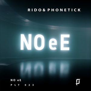 Rido & Phonetick - NO eE