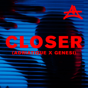 Adriatique & Emmit Fenn & Genesi - Closer (Adriatique x GENESI)