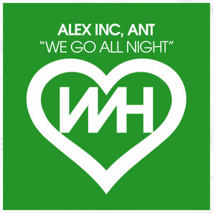 Alex Inc & ANT - We Go All Night