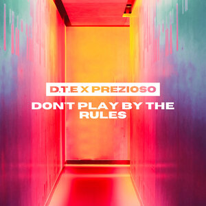 D.T.E & Prezioso - Don't Play by the Rules