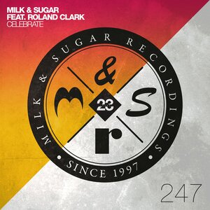 Milk & Sugar & Roland Clark - Celebrate