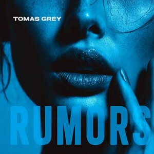 Tomas Grey - Rumors